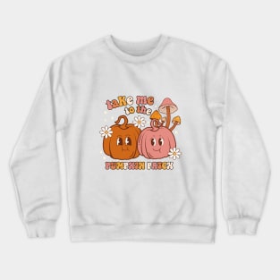 Take Me To The Pumpkin Patch Crewneck Sweatshirt